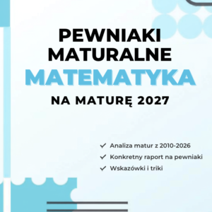 Pewniaki z matematyki na maturę 2027